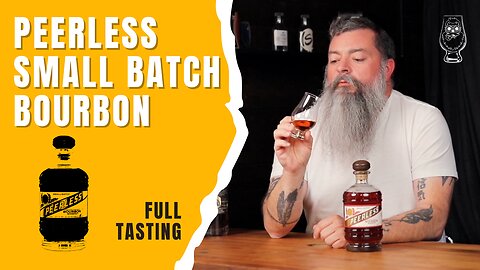 Full Tasting - Peerless Small Batch Bourbon