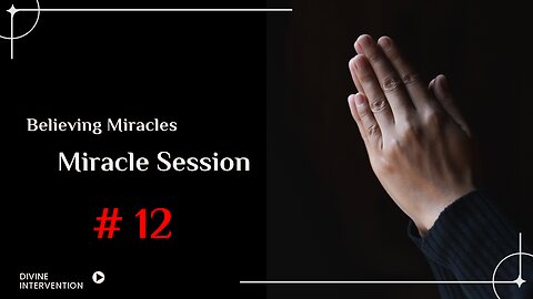 The Miracle Session #12