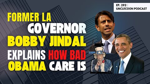 EP 292 | Bobby Jindal SLAMS Obamacare Policies | Obamacare EXPOSED by Former LA Governor | UncleCoon