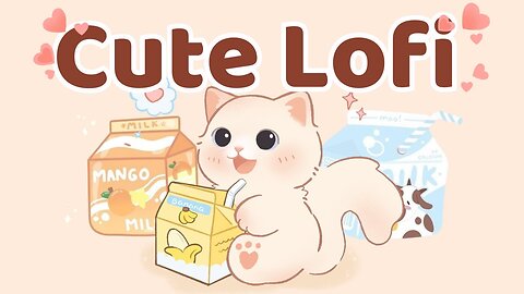 Cute Lofi 🍶Lofi Kitty 🍭1 Hour Cafe Song 🥞 Stream cafe 🍓cute & relaxing music 🍪 Make Your Day Better