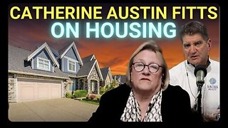 Catherine Austin Fitts ~ The Housing Market