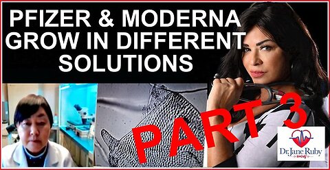 PFIZER & MODERNA GROW OR SLOW IN DIFFERENT SOLUTIONS/ Dr. Jane Ruby