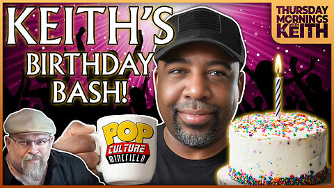 Morning Coffee with Keith | KEITH'S BIRTHDAY FREE FOR ALL!!!