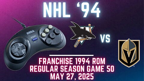 NHL '94 Franchise League (1994) - Sharks (Len) at - Golden Knights (NewJerseyKiller) Game 50