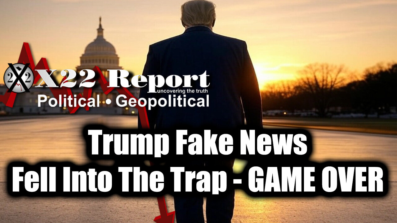 New X22 Report May 19 - Trump Fake News Fell Into The Trap, GAME OVER; Sum of All FEARS