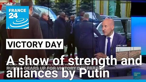 Victory Day: A show of strength and alliances by Putin