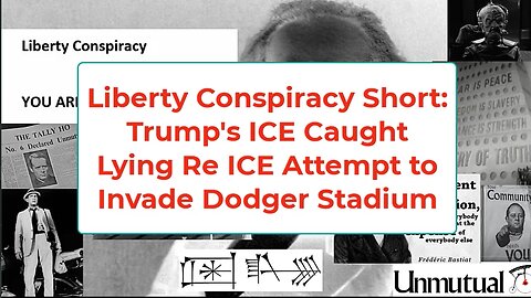 Liberty Conspiracy Short: Trump's ICE Lied Re Attempt to Bust Into Dodger Stadium