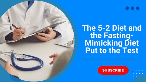 The 5-2 Diet and the Fasting-Mimicking Diet Put to the Test
