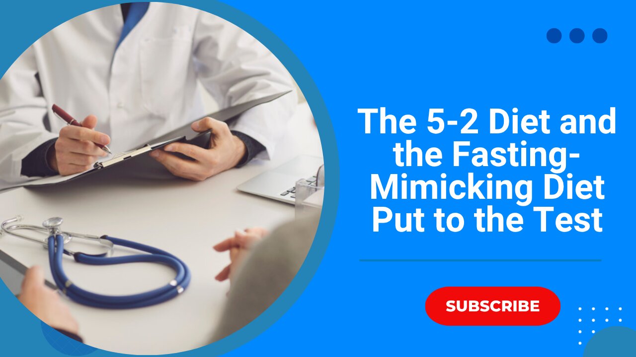 The 5-2 Diet and the Fasting-Mimicking Diet Put to the Test