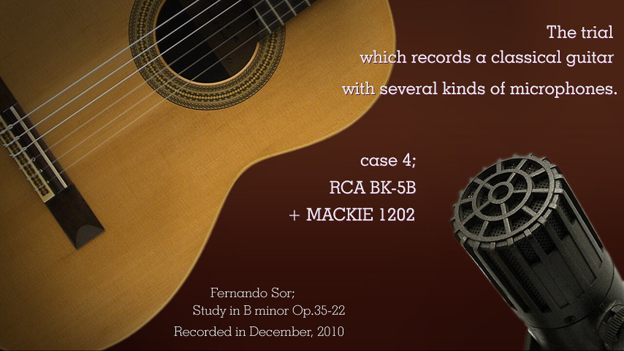 The trial which records a classical guitar with several kinds of microphones. case 4; RCA + MACKIE