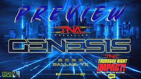 TNA GENESIS 2026 & TNA THURSDAY NIGHT IMPACT On AMC Debut : GET HYPED
