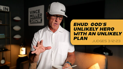 Ehud: God’s Unlikely Hero with an Unlikely Plan | Judges 3:12-23