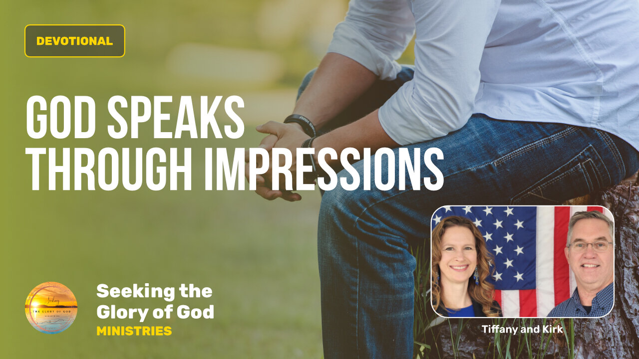 August 9 (Year 4) Ways God Speaks - God Speaks through Impressions - Tiffany Root & Kirk VandeGuchte
