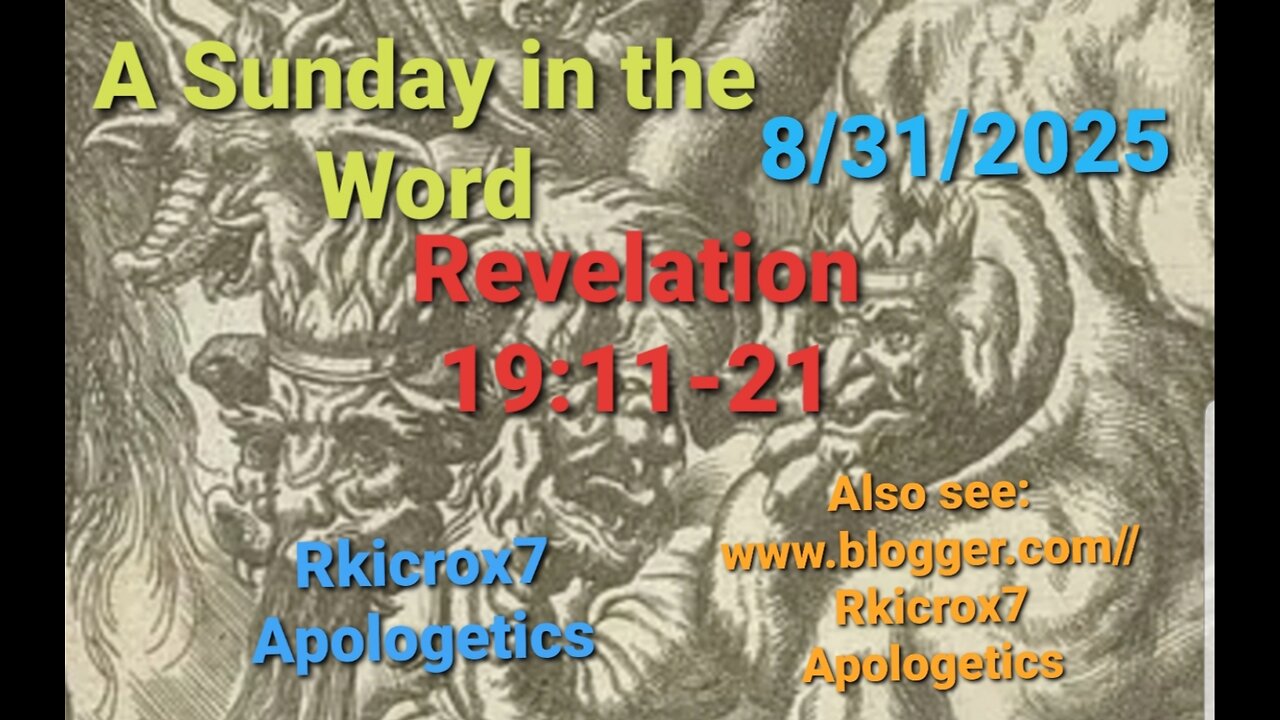 A Sunday in the Word for August 31st, 2025: Revelation 19B