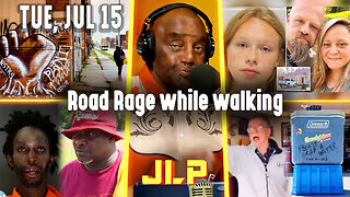 Road Rage while walking | JLP Tue 7-15-25