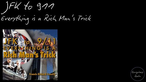 JFK to 911 Everything is a Rich Man's Trick