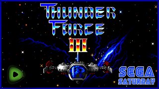 Thunder Force III & IV - Sega Saturday