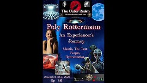 The Outer Realm -An Experiencer's Journey-The Mantis, Hybridization Program - Poly Rottermann
