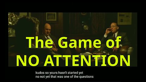 The Game of NO ATTENTION