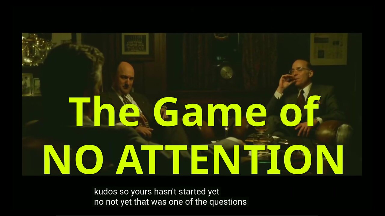 The Game of NO ATTENTION
