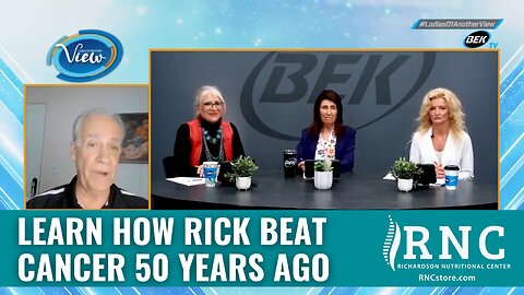 Learn How Rick Beat Cancer 50 Years Ago (Ladies Of Another View w/Rick Hill)