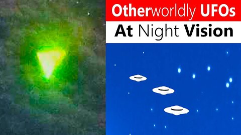 At Night Vision Level: UFOs in The Night Sky Everywhere