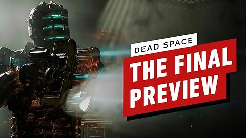 Dead Space Remake - The Final Preview
