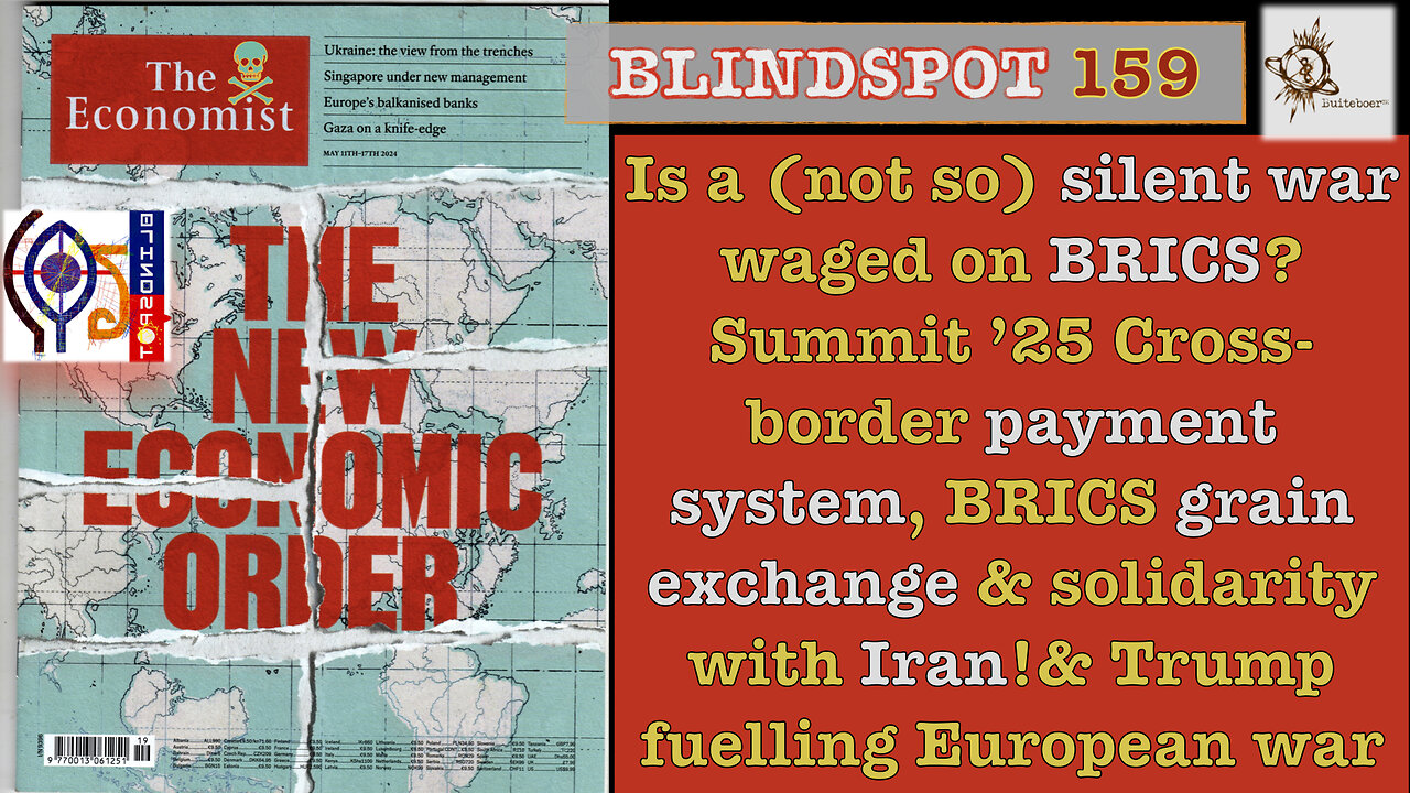 Blindspot 159 - A NOT SO SILENT WAR ON BRICS & a Grand MAGA-Trump deception