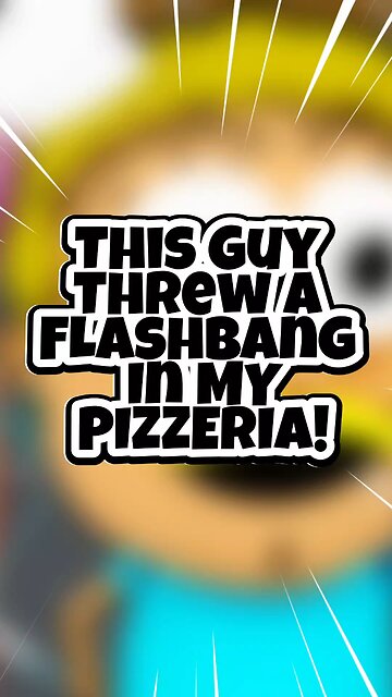 This guy threw Flashbangs into my Pizzeria?! 😫