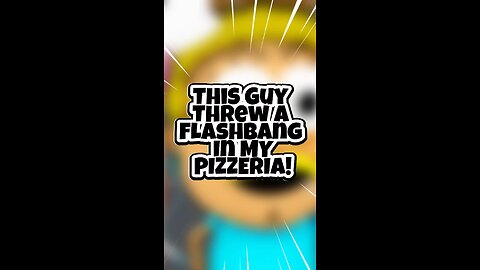 This guy threw Flashbangs into my Pizzeria?! 😫