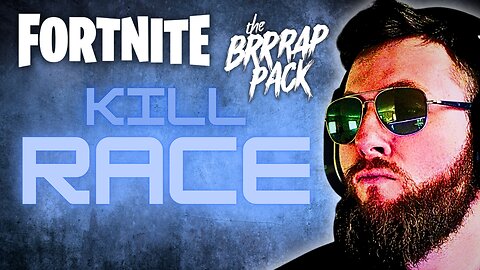 FORTNITE KILL RACE W BRRRAP PACK
