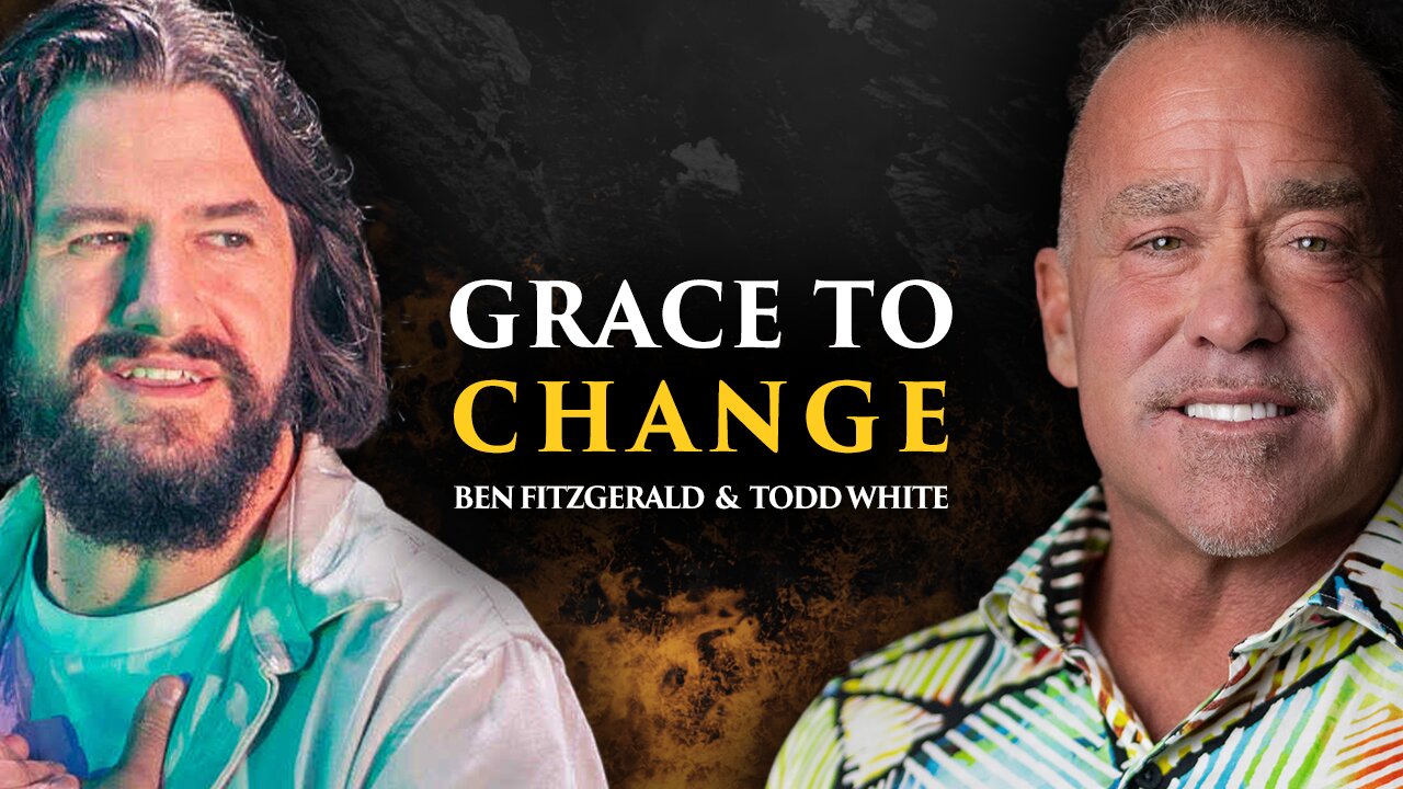 Grace to Change | Todd White & Ben Fitzgerald