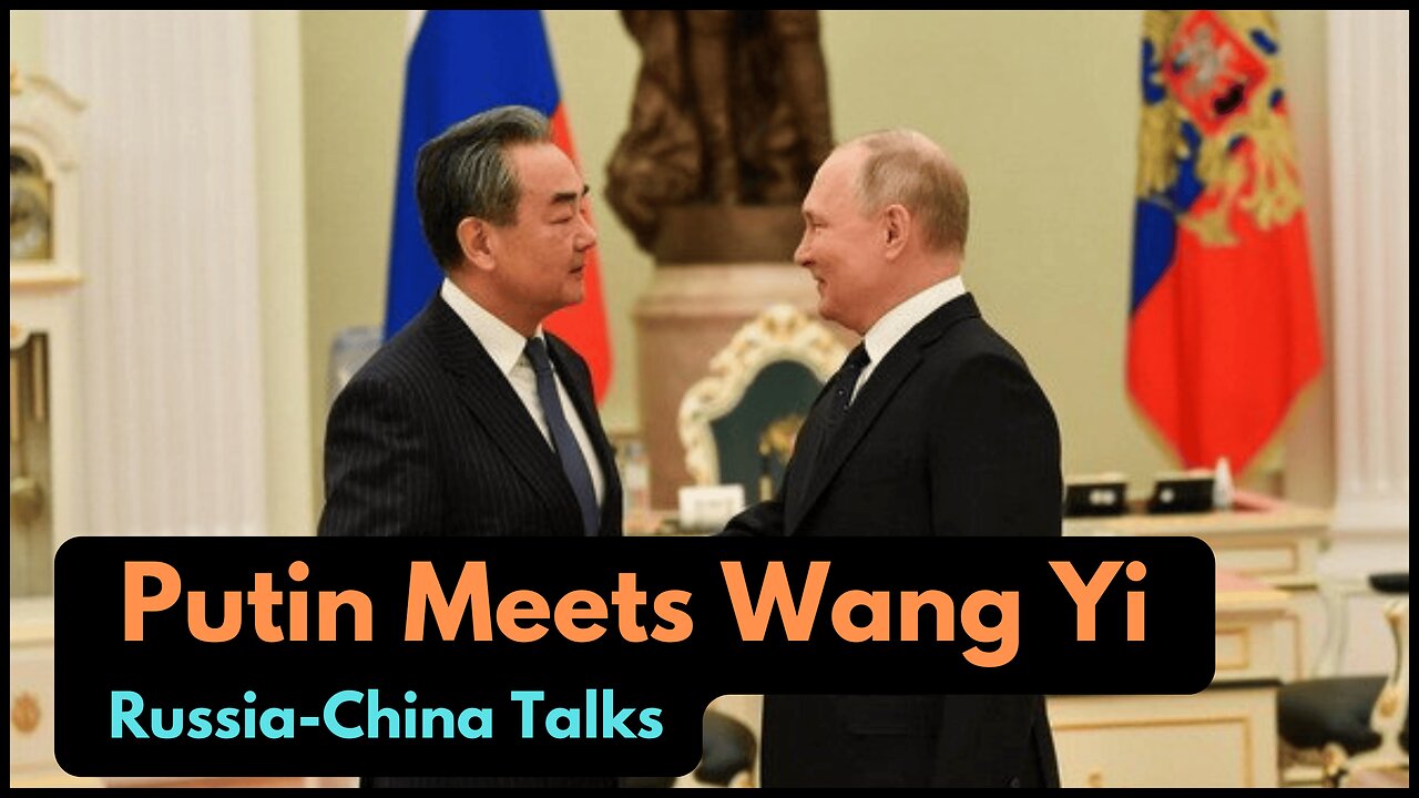 Live: Vladimir Putin Hosts Wang Yi at the Kremlin | Russia-China Talks
