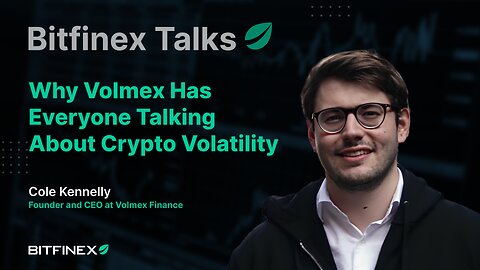Why Volmex Has Everyone Talking About Crypto Volatility | Bitfinex Talks