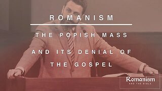 The Popish Mass and Its Denial of the Gospel