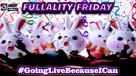 FULLALITY FRIDAY! A Lot Of Fking Crying! | Open Panel! #wabbittubenetwork #wabbittubeclips #kingsizz