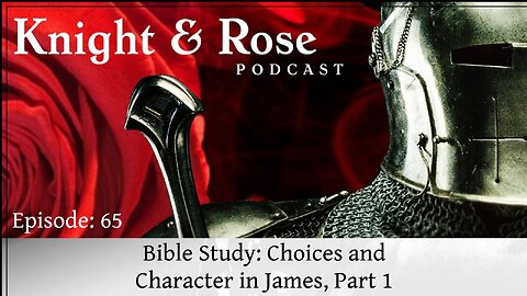 Bible Study: Choices and Character in James, Part 1