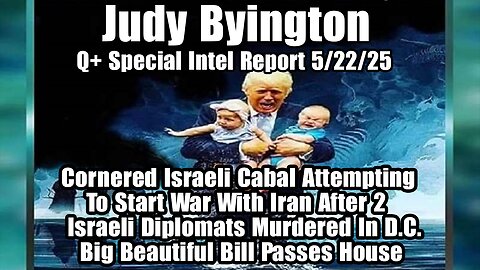 Judy Byington. Restored Republic ~ Situation Update 5/22/25 ~ SG Anon > Juan O Savin- Q+ White Hats