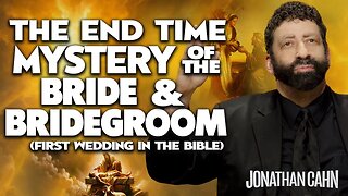 The End Time Mystery of The Bride & Bridegroom - First Wedding In The Bible | Jonathan Cahn Sermon