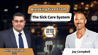 Breaking Free From The Sick Care System: Jay Campbell's Path to Health Optimization