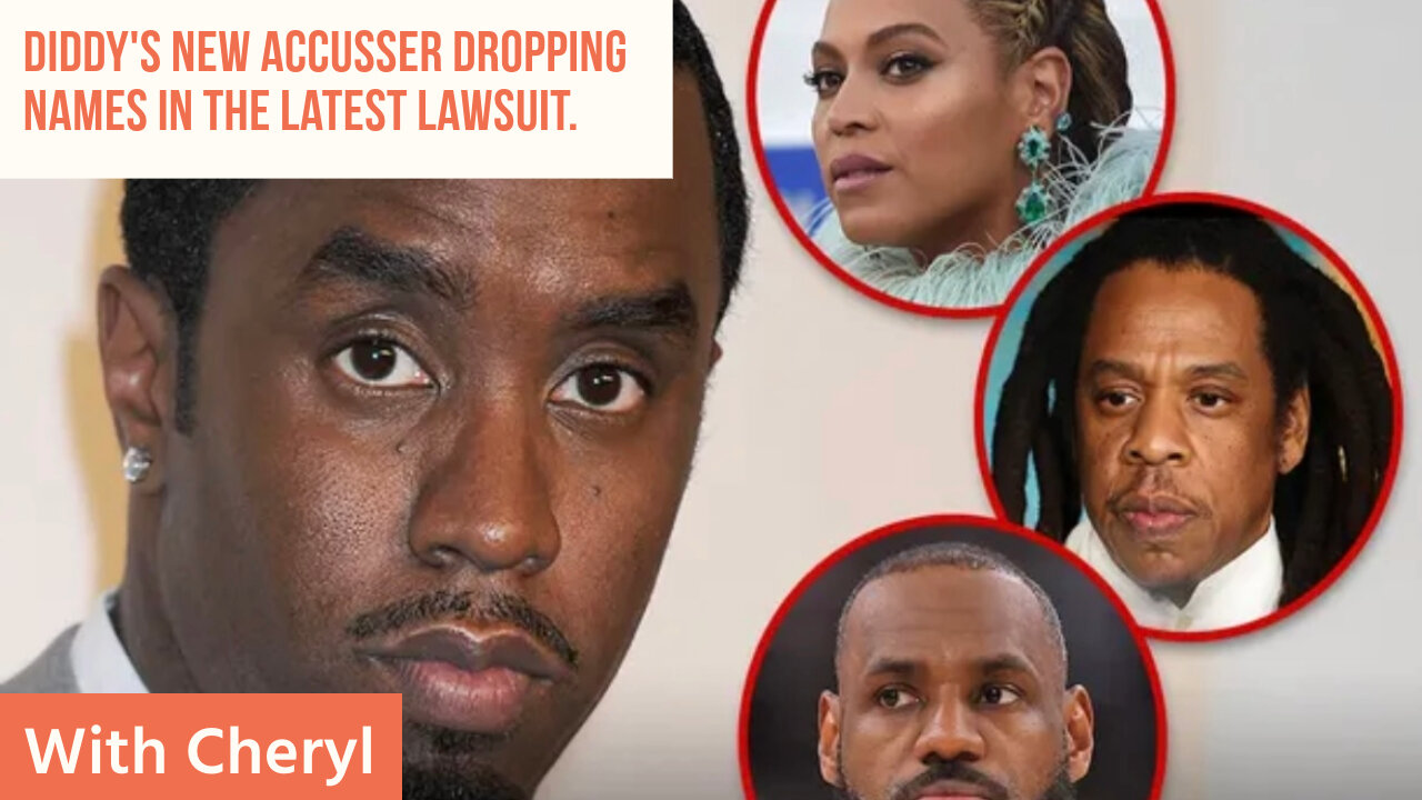 Diddy's New Accusser NAMES Beyonce, Jay-Z & Lebron James As Witnesses...