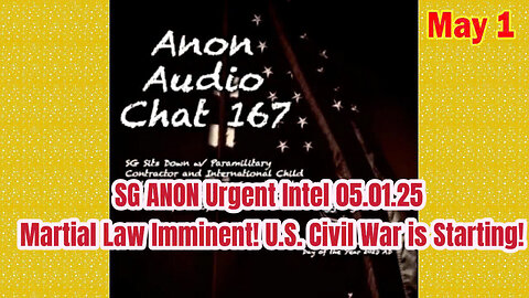 SG Anon & Scott McKay: Urgent Intel 05.01.25 - Martial Law Imminent! U.S. Civil War is Starting!