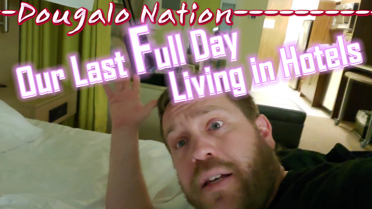 Our Last Full Day Living in Hotels