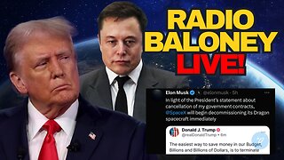 Radio Baloney Live! Trump And Elon Musk Alliance Over