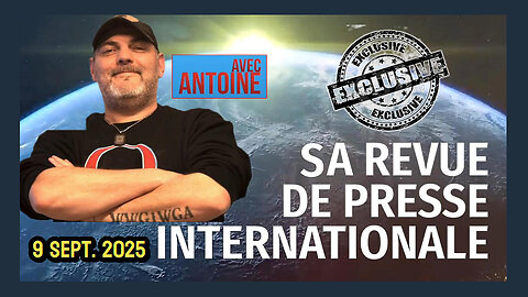 Revue de Presse Internationale présentée par ANTOINE (Hd 720) Voir descriptif.