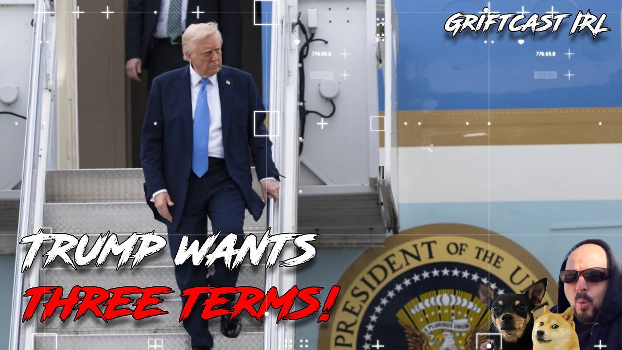 Trump's Says Three Terms, Earthquakes Everywhere, Crazy Times Griftcast IRL Weekend update