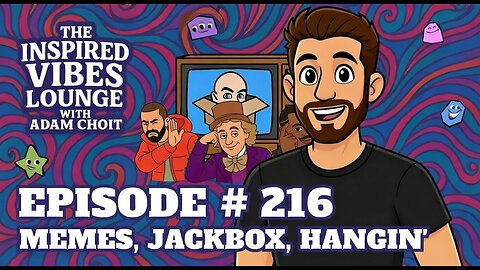 216. Memes, Jackbox, Hangin'