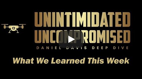 Daniel Davis ~ Intel Brief - What We Learned This Week