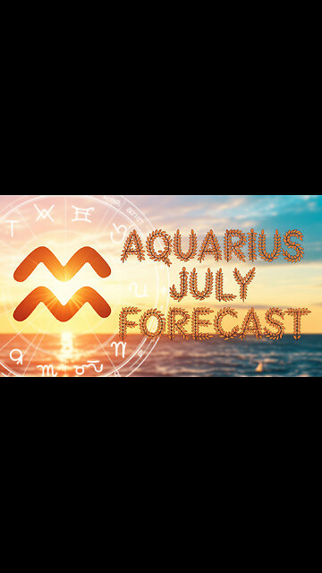 What Lies Ahead For Aquarius in July