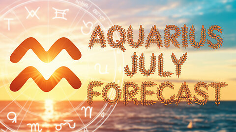 What Lies Ahead For Aquarius in July